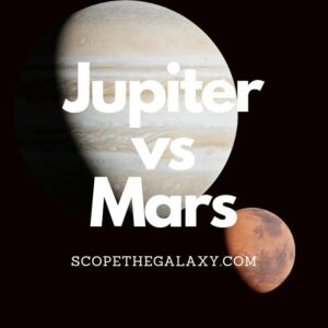 Jupiter vs Mars (Similarities And Differences) | Scope The Galaxy