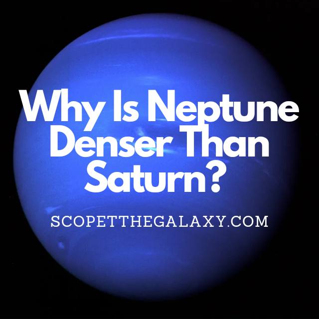 Why Is Neptune Denser Than Saturn? (Explained!) | Scope The Galaxy