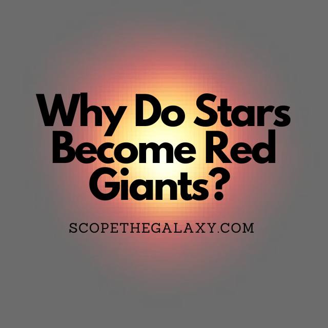 why-do-stars-become-red-giants-explained-scope-the-galaxy